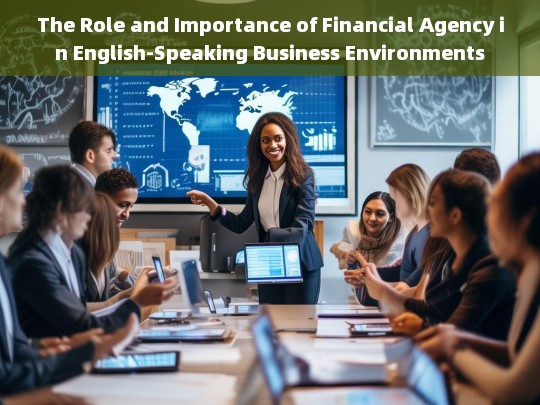 The Critical Role of Financial Agency in English-Speaking Business Environments